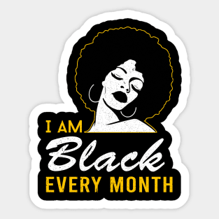 i am black every month black history proud black man woman Sticker